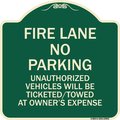 Signmission Fire Lane No Parking Unauthorized Vehicles Will Be Ticketed Towed at Owners Expense, G-1818-23993 A-DES-G-1818-23993